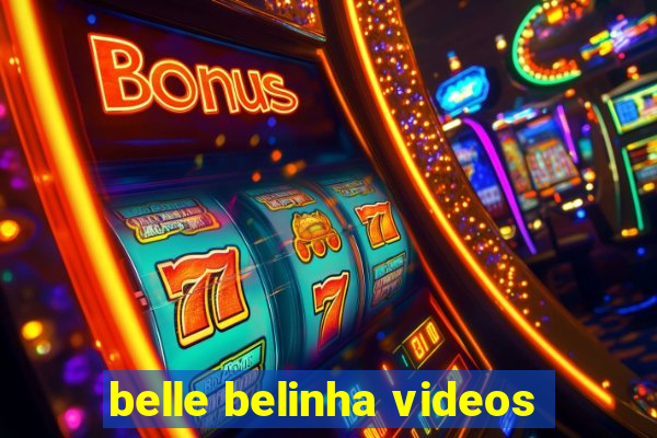 belle belinha videos