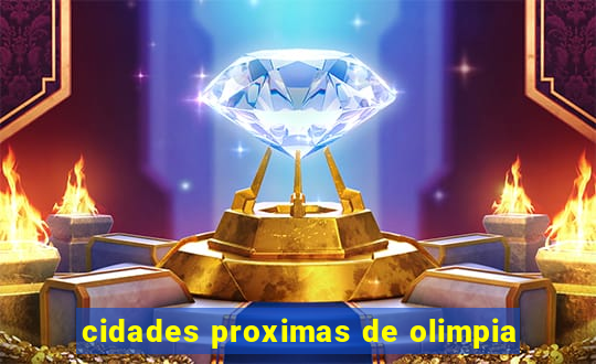 cidades proximas de olimpia