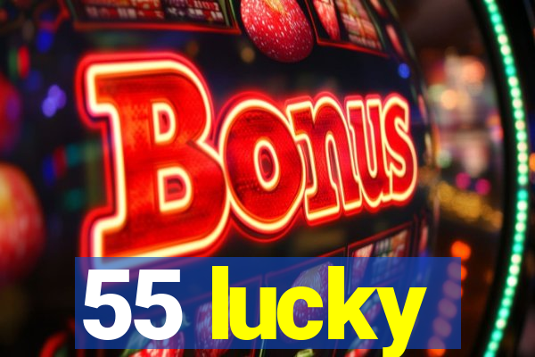 55 lucky