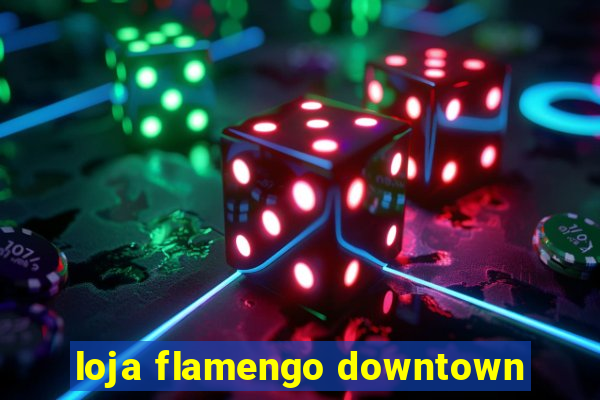 loja flamengo downtown