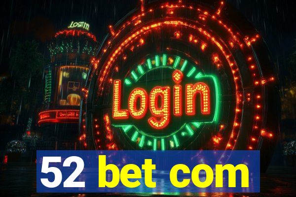 52 bet com