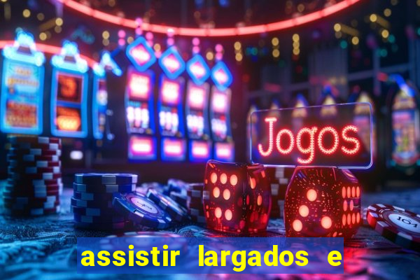 assistir largados e pelados a tribo