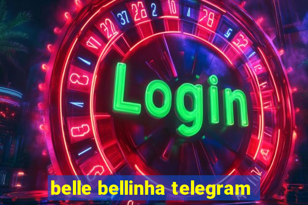 belle bellinha telegram