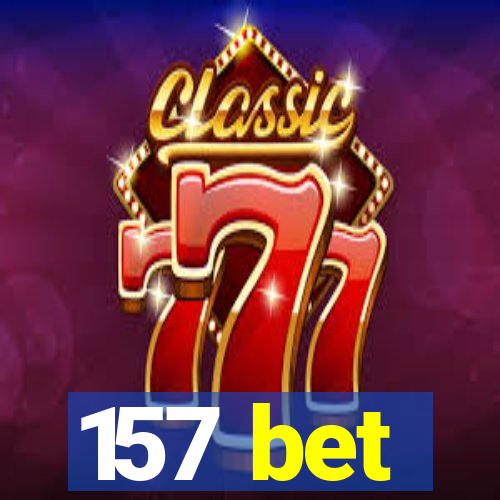 157 bet