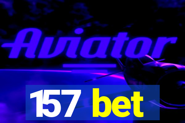 157 bet