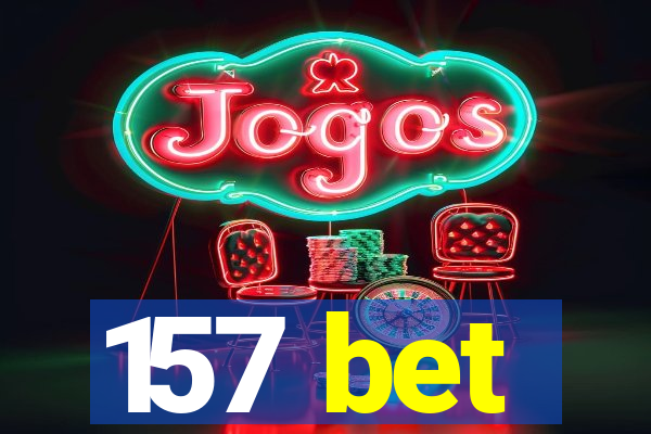 157 bet