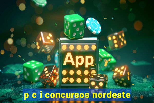 p c i concursos nordeste