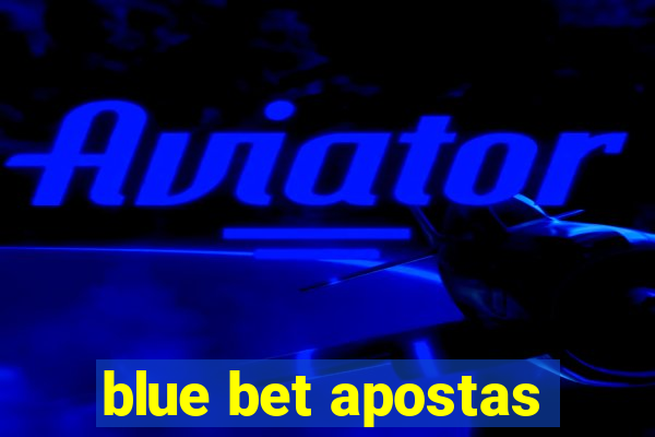 blue bet apostas
