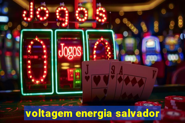 voltagem energia salvador