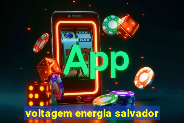 voltagem energia salvador