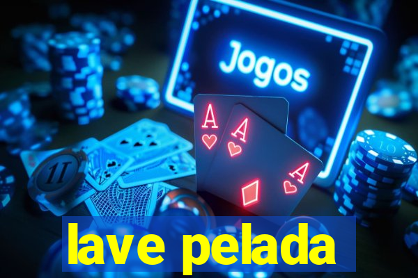 lave pelada