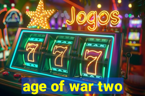 age of war two