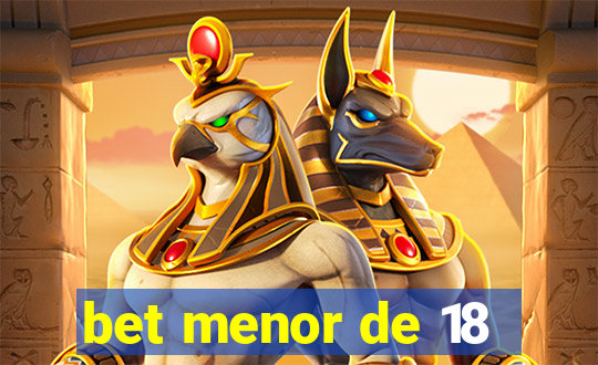 bet menor de 18