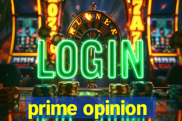 prime opinion