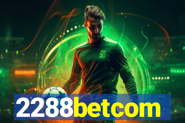 2288betcom