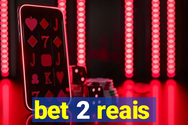 bet 2 reais