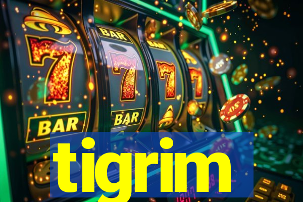 tigrim