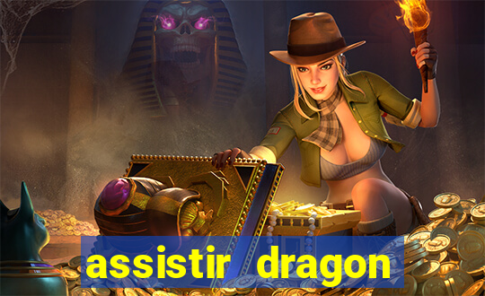 assistir dragon super dublado
