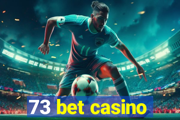 73 bet casino