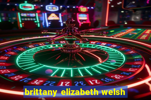 brittany elizabeth welsh