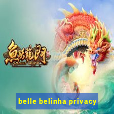 belle belinha privacy