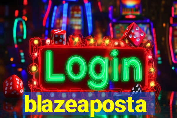 blazeaposta