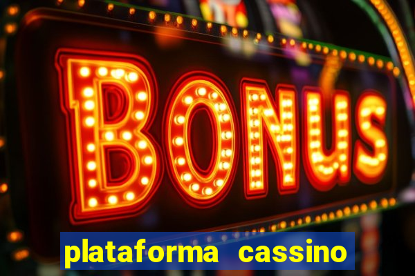 plataforma cassino que paga no cadastro