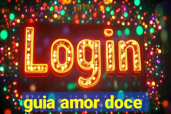 guia amor doce