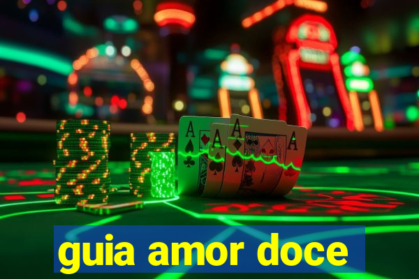 guia amor doce