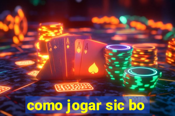 como jogar sic bo