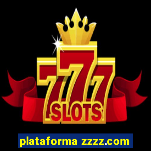 plataforma zzzz.com