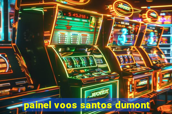 painel voos santos dumont