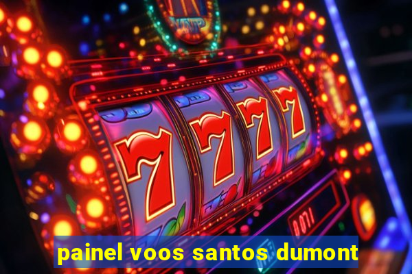 painel voos santos dumont
