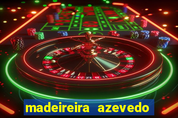 madeireira azevedo barreiras bahia