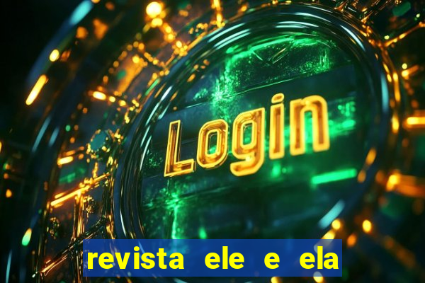 revista ele e ela cartas do forum