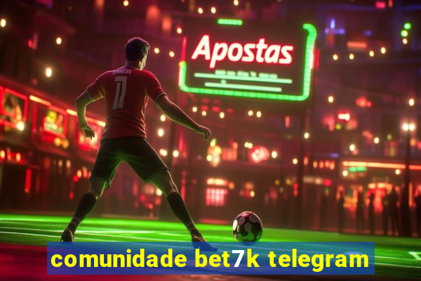 comunidade bet7k telegram