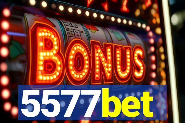 5577bet