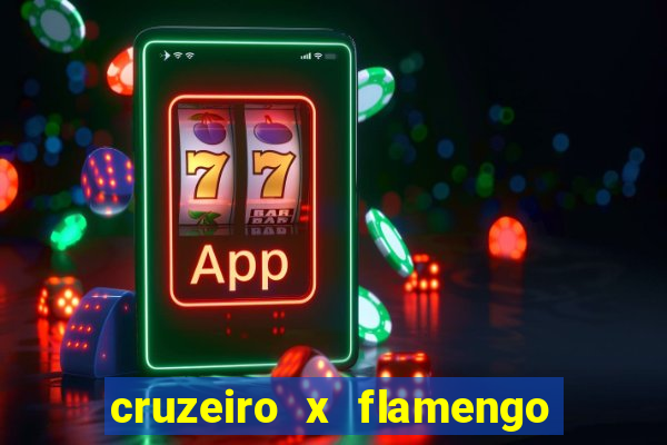 cruzeiro x flamengo ao vivo hd