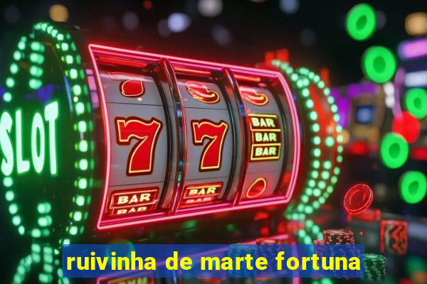 ruivinha de marte fortuna