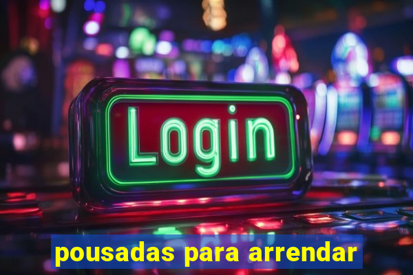 pousadas para arrendar