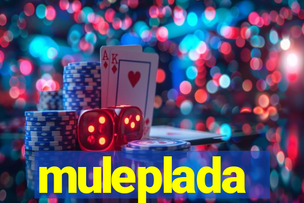 muleplada