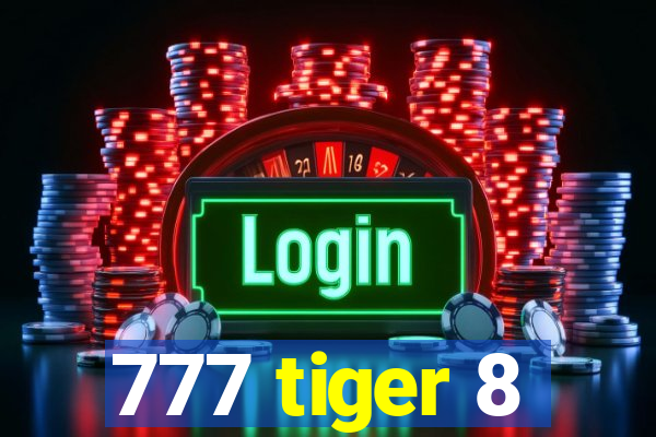 777 tiger 8