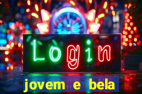 jovem e bela dublado download