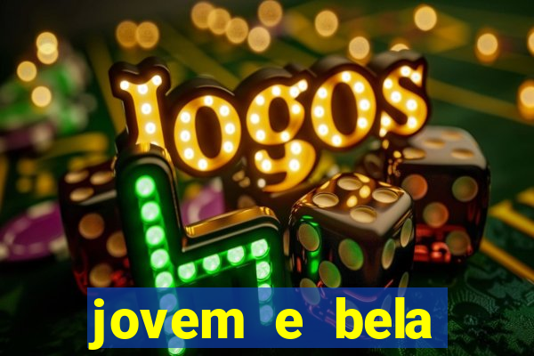 jovem e bela dublado download