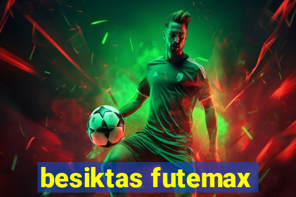 besiktas futemax