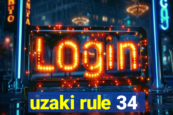 uzaki rule 34