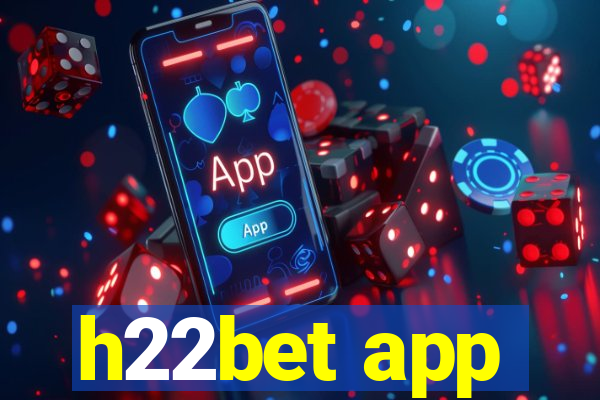 h22bet app