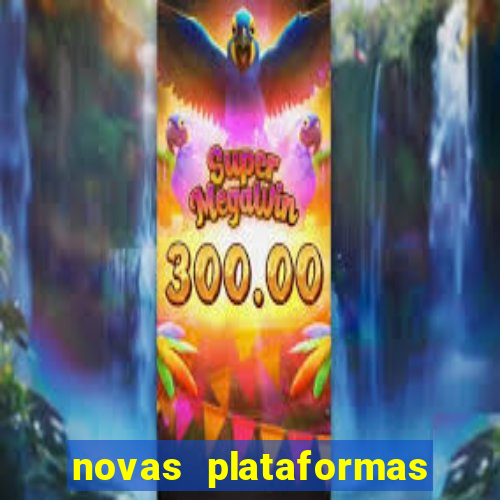 novas plataformas fortune tiger