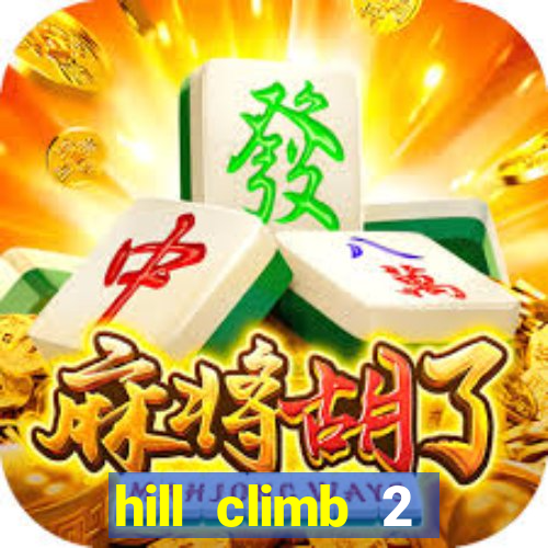 hill climb 2 dinheiro infinito