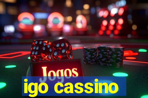 igo cassino